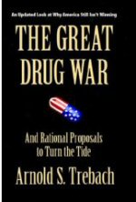 BOOK: The Great Drug War, and Rational Proposals to Turn the Tide